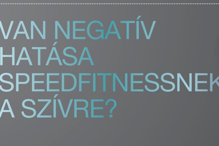 Van negatív hatása speedfitnessnek a szívre?